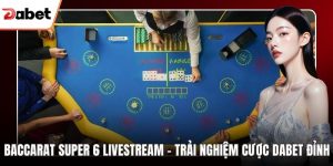 Live Casino DaBet – Không Gian Giải Trí  Đầy Lôi Cuốn