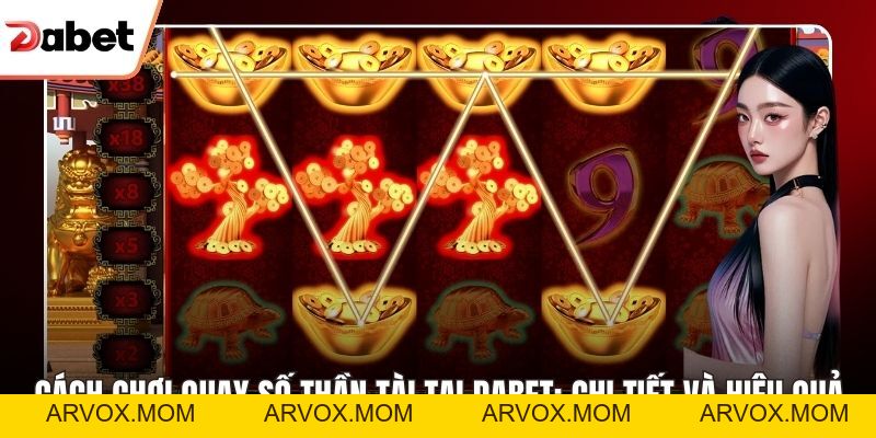 Cách Chơi Quay Hũ Ma Đao Lệ Ảnh Tại Dabet
