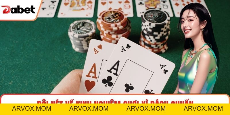 Kinh Nghiệm Chơi Xì Dách Chuẩn Xác Giúp Tối Ưu Chiến Thắng