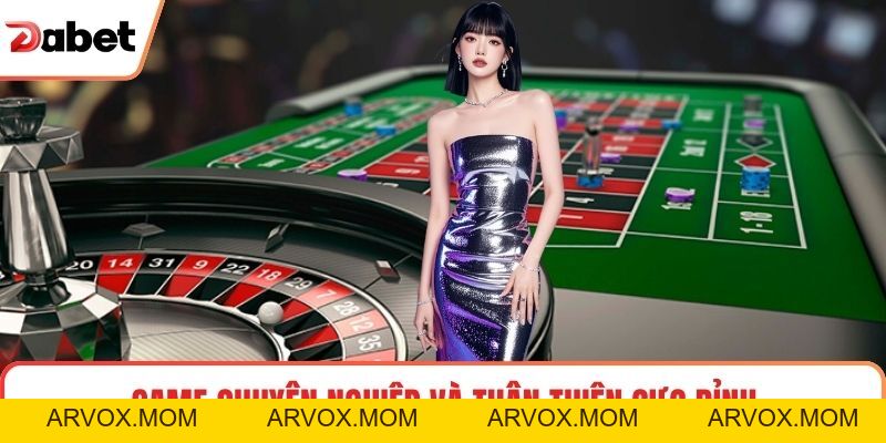 Live Casino DaBet – Không Gian Giải Trí  Đầy Lôi Cuốn