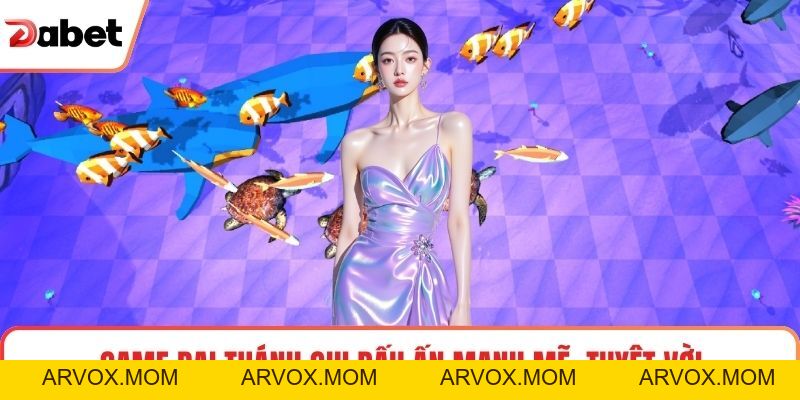 Bắn Cá Dabet Và Trải Nghiệm Giải Trí Cuốn Hút Mỗi Ngày