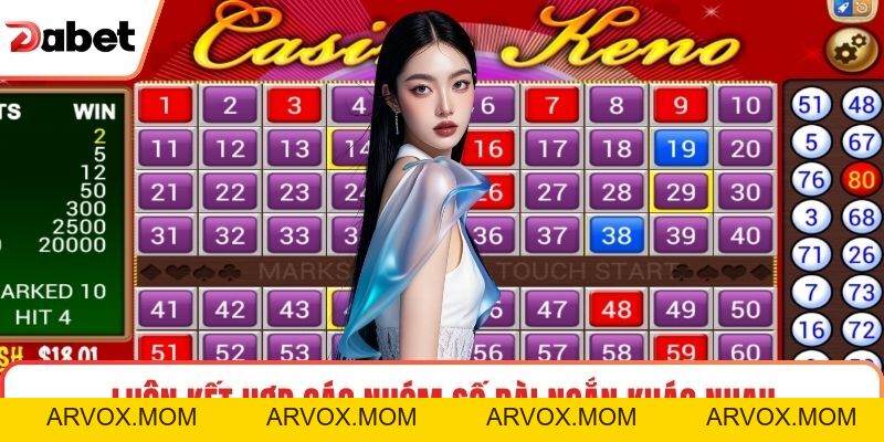 Mẹo Chơi Keno Siêu Tốc Tại Dabet Hiệu Quả Cho Người Mới