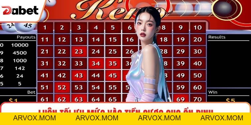 Mẹo Chơi Keno Siêu Tốc Tại Dabet Hiệu Quả Cho Người Mới