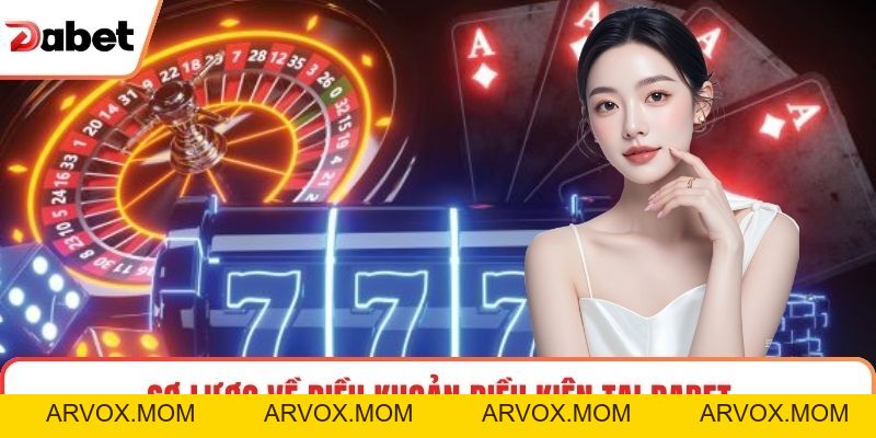 Bộ Điều Khoản Điều Kiện Tại Dabet Minh Bạch Chuẩn Quốc Tế