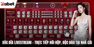 Live Casino DaBet – Không Gian Giải Trí  Đầy Lôi Cuốn